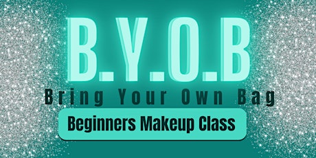 Bring Your Own Bag: Beginners Makeup Class