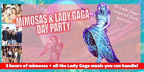 Mimosas & Lady Gaga Day Party - Includes 3 Hours of Mimosas!