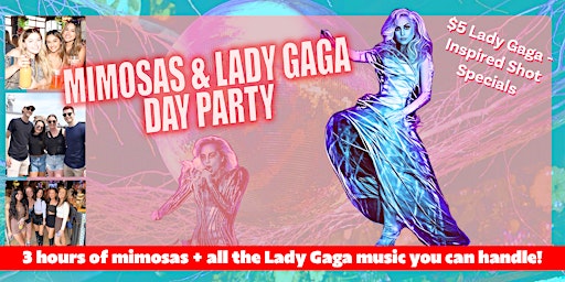 Imagen principal de Mimosas & Lady Gaga Day Party - Includes 3 Hours of Mimosas!