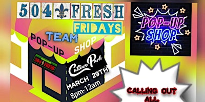 3.29 @504FRESHTeam PopUpShop(Small Business Vendors Market)@CultureParkNola primary image