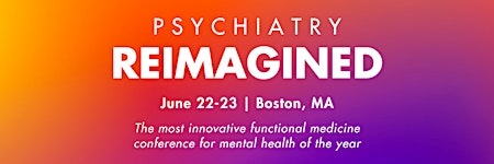 Image principale de Psychiatry Reimagined Conference: Functional Medicine For Mental Health