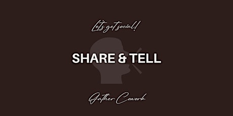 Share & Tell