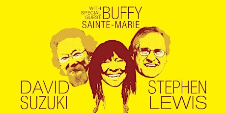 David Suzuki, Stephen Lewis & Buffy Sainte-Marie - primary image