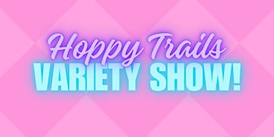 Imagem principal de Hoppy Trails Variety Show