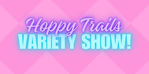 Hoppy Trails Variety Show primary image