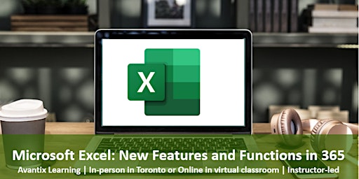 Hauptbild für Microsoft Excel: New Features and Functions in 365 (in Toronto or Online)