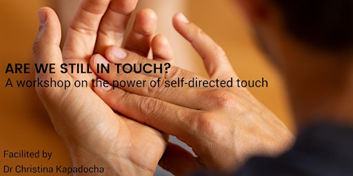 Imagem principal do evento Are We Still in Touch?: A workshop on the power of self-directed touch