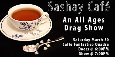 Sashay Café : An All Ages Drag Show primary image