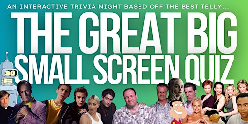 THE GREAT BIG SMALL SCREEN QUIZ primary image