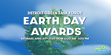 2024 Detroit Green Task Force Earth Day Awards