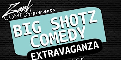 Hauptbild für Big Shotz Comedy Extravaganza