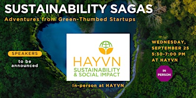 Imagem principal do evento Sustainability Sagas: Adventures from Green-Thumbed Startups
