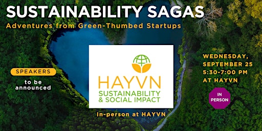 Imagem principal do evento Sustainability Sagas: Adventures from Green-Thumbed Startups
