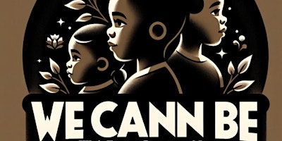 Empowerment Through Equity: Join WE CANN BE  for a Epic Evening primary image