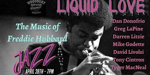 Imagen principal de Liquid Love Performs the Music of Freddie Hubbard  at Woodbury Brewing