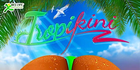 TROPikini "The Sexiest Beach Rave"