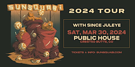 Public House Presents: Sunsquabi  with Since Juleye