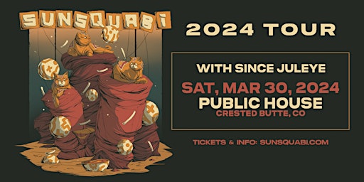 Primaire afbeelding van Public House Presents: Sunsquabi  with Since Juleye