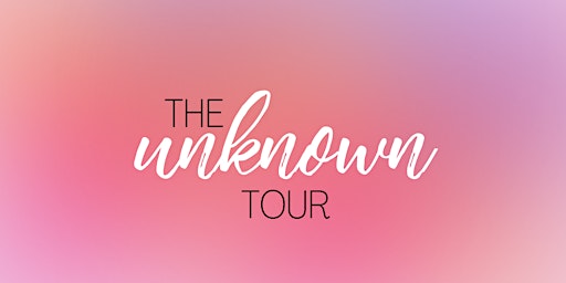 The Unknown Tour 2024 - Lufkin, TX primary image