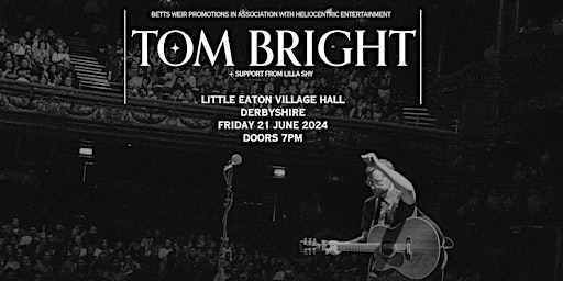 Imagem principal do evento Tom Bright at Little Eaton Village Hall