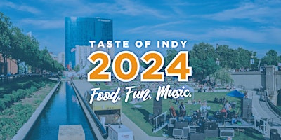 Hauptbild für Taste of Indy 2024, July 6th @ White River State Park