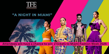 Toronto Fashion Experience 2024 "A Night In Miami"