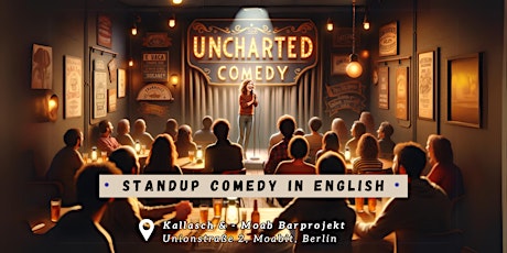 Uncharted Comedy - English Stand Up Comedy in Moabit