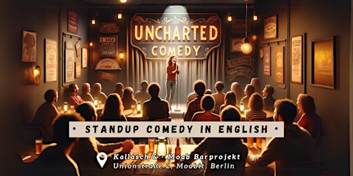 Primaire afbeelding van Uncharted Comedy - English Stand Up Comedy in Moabit