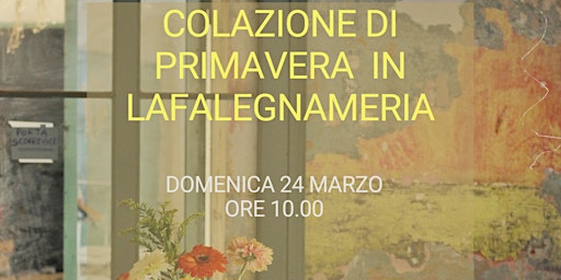 Hauptbild für Colazione di Primavera in LaFalegnameria