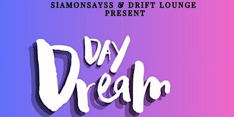 DAY DREAM - BRUNCH / DAY PARTY