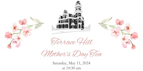 Terrace Hill Mother's Day Tea