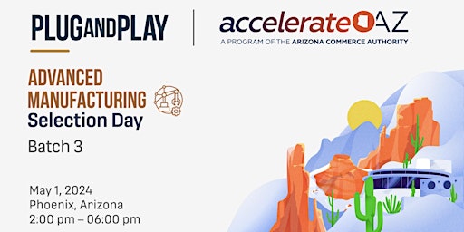 Image principale de Plug and Play accelerateAZ Selection Day - Advanced Manufacturing Batch 3
