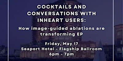 Imagen principal de Cocktails and Conversations with inHEART: Image-Guided Ablations