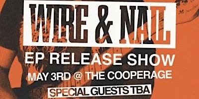 Wire & Nail EP Release with Very Special Guests primary image