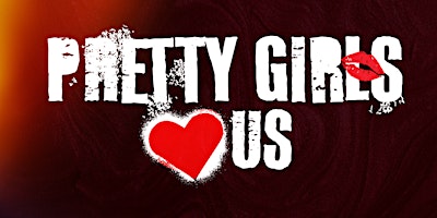 Pretty Girls Love Us primary image