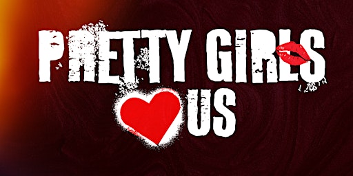 Pretty Girls Love Us primary image