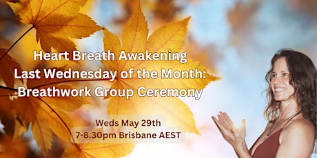 Last Wednesday of the Month: MAY Breathwork Ceremony Group ONLINE