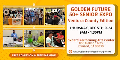 Image principale de Golden Future 50+ Senior Expo - Ventura County Edition