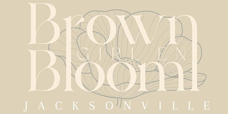 Brown Girl en Bloom: Jacksonville