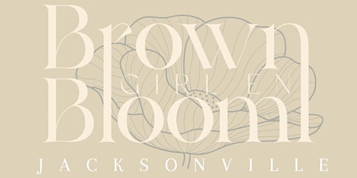 Brown Girl en Bloom: Jacksonville primary image