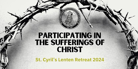 St. Cyril's Lenten Retreat 2024