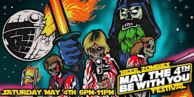 Immagine principale di May the 4th Be With You Beer Festival presented by Beer Zombies 