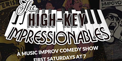 Imagem principal do evento The High-Key Impressionables - A Music Improv Comedy Collective