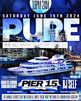 6/15 | PURE '24 aboard the HOWNBLOWER INFINITY @ THE SOUTH SEAPORT-PIER 15 primary image