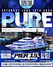6/15 | PURE '24 aboard the HOWNBLOWER INFINITY @ THE SOUTH SEAPORT-PIER 15 primary image