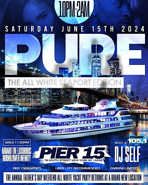 6/15 | PURE '24 aboard the HOWNBLOWER INFINITY @ THE SOUTH SEAPORT-PIER 15