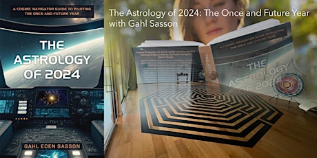 The Astrology of 2024: The Once and Future Year with Gahl Sasson