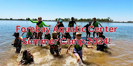 Forebay Aquatic Center Summer Camp 2024! Week One: June 10th- 14th