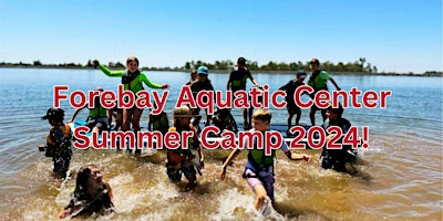 Primaire afbeelding van Forebay Aquatic Center Summer Camp 2024! Week Four: July 8th- 12th