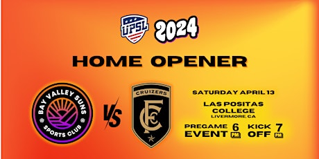 HOME OPENER - Bay Valley Suns vs Cruizers FC @ Las Positas College